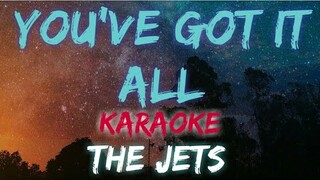 YOU'VE GOT IT ALL - THE JETS (KARAOKE VERSION)