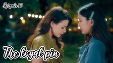 The loyal pin || Episode 15 || Eng sub