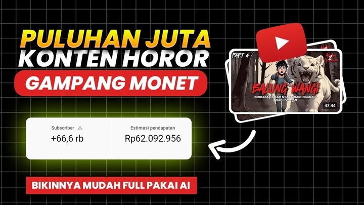 FULL Ai !Puluhan Juta dari KONTEN HOROR Gampang MONET !Cara Dapat Uang dari Youtube Baru 2024 pemula