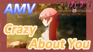 [Tóm Lại Em Rất Dễ Thương] AMV |  Crazy About You