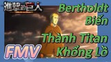 [Đại Chiến Titan] FMV |Bertholdt Biến Thành Titan Khổng Lồ