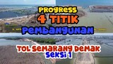 Progress 4 Titik Pembangunan, Jalan Tol Semarang Demak, Seksi 1