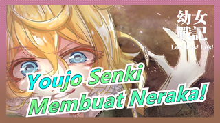 [Youjo Senki] Perang Telah Dimulai! Membuat Neraka!