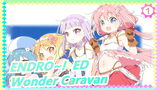 ENDRO~! | ED Full - Wonder Caravan by Minase Inori_1
