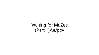 🇵🇭Waiting for Mr.Zee (Part-01) Au/pov