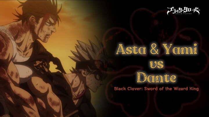 Asta & Yami vs Dante || Black Clover: Sword of the Wizard King