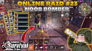 Online Raid #23 | Noob Bomber | Last island of survival | Last day rules survival