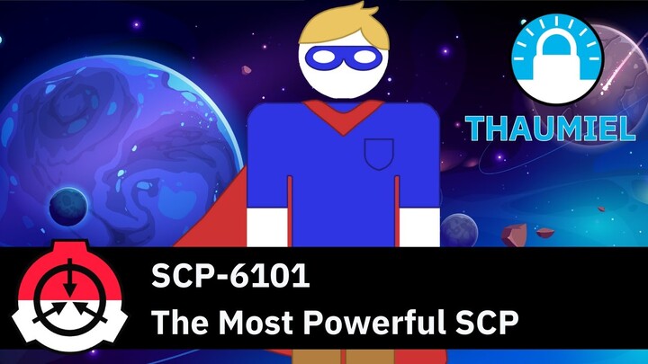 SCP Paling Kuat Yang Pernah Ada - SCP-6101 "The Most Powerful SCP"