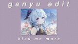 ganyu - kiss me more (edit) (genshin impact)
