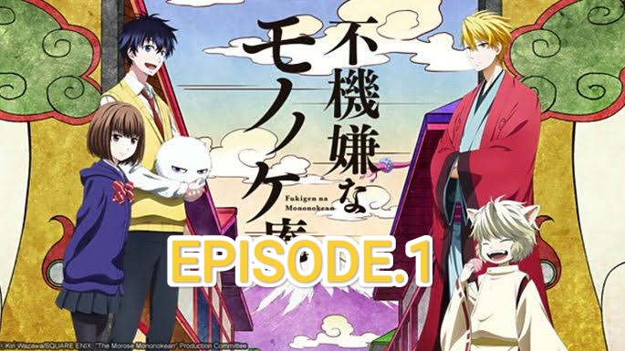 A First Impression: The Morose Mononokean Episode 1 – Moeronpan