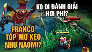 Thế Giới Có Naomi thì VIỆT NAM CÓ TỐP MỠ?? Kéo FRANCO Thế Này Ko Đi Đánh Giải Hơi Phí!? | MLBB