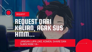 [REQUEST VOICE] SAATNYA BUAT VOICE REQ DARI KALIAN! AGAK SUS DIKIT HMM...