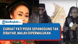 "Salahku Apa?" Yati Pesek Ungkap Tak Dibayar Sepanggung dengan Gus Miftah, Dihina Tak Senonoh