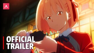 Lycoris Recoil - Official Trailer 3