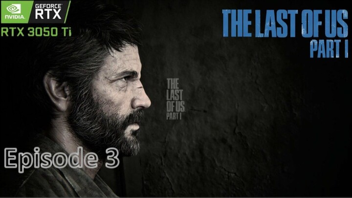 Episode 3 | The Last of Us™ Part I | Blind Game Play