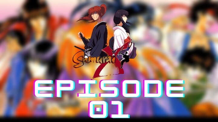 Samurai X - Episode 01 [SUB INDO]