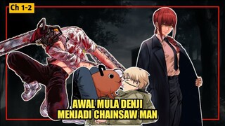 Awal Mula Denji Menjadi Chainsaw Man & Kemunculan Makima - Alur Cerita Chainsaw Man Part 1