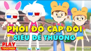 CÁC MẪU PHỐI ĐỒ CẶP ĐÔI SIÊU DỄ THƯƠNG TRONG PLAY TOGETHER