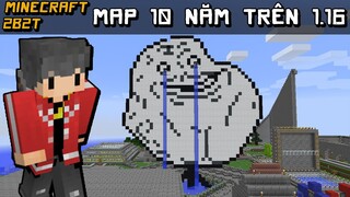 2B2T Sẽ Thử Nghiệm Trên Map 10 Năm Tuổi | Minecraft Không Luật Lệ Channy