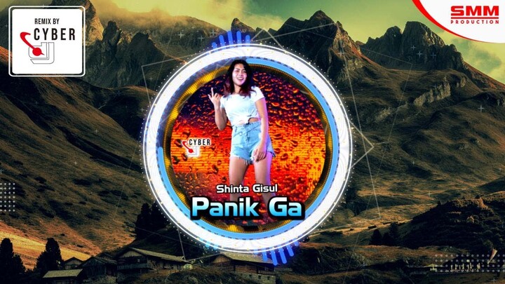 Shinta Gisul - Panik Ga (OFFICIAL REMIX) {CYBER DJ}