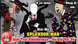 Giải Mã SPLENDOR MAN: Anh Trai SlenderMan - Sứ Giả Vui Vẻ