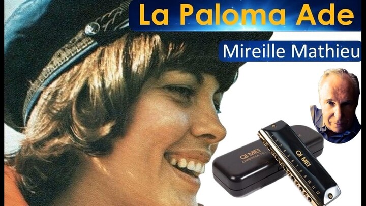La  Paloma  Ade -  Mireille Mathieu - Harmonica