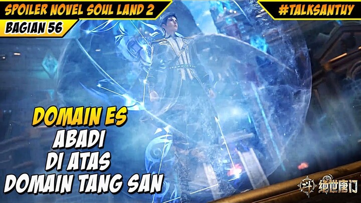 DOMAIN ES HUO YUHAO SETARA DOMAIN DEWA ASURA TANG SAN - SOUL LAND 2 DONGHUA 56