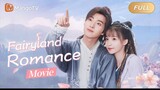 🇨🇳 Fairyland Romance (2023) | Full Version | Part 4 | Eng Sub | HD