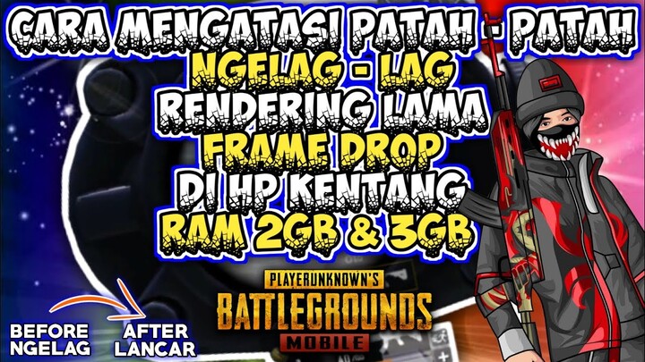 TERBUKTI AMPUH 😱 CARA ATASI LAG PATAH PATAH PUBG MOBILE DI HP RAM 2GB & 3GB