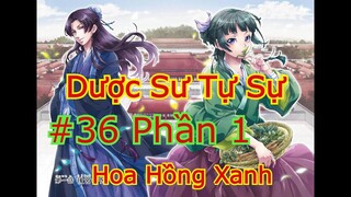 Tập 36 (Phần 1) - Dược Sư Tự Sự - Hoa Hồng Xanh- phiên bản manga