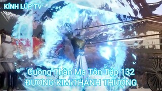 Cuồng Thần Ma Tôn Tập 132-ĐƯƠNG KIM THÁNH THƯỢNG