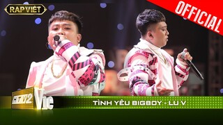 Lu V cháy cực mạnh cùng bản rap Tình yêu BigBoi nghe là nghiện |RAP VIỆT [Live Stage]