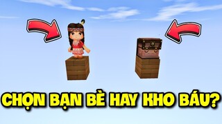 MINI GAME: CHỌN BẠN BÈ HAY KHO BÁU? THỬ THÁCH TRÀ TRỘN SẢNH LIÊN THÔNG TRONG MINI WORLD