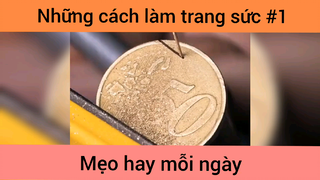 Những cách làm trang sức p1