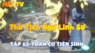 Thủ Tịch Ngự Linh Sư_Tập 62-Toàn cơ tiên sinh