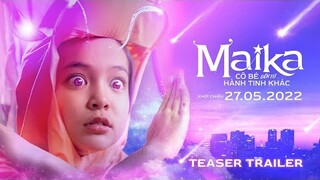 MAIKA - CÔ BÉ ĐẾN TỪ HÀNH TINH KHÁC I DKKC 27.05.2022