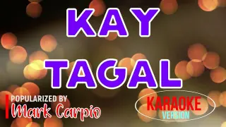 Kay Tagal - Mark Carpio | Karaoke Version 🎼