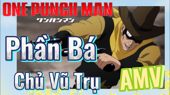[One Punch Man] AMV | Phần Bá Chủ Vũ Trụ