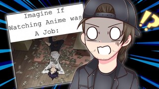 I Quit My Job To Talk About Anime, To Follow My Dream.. And You Can Too!!