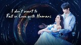 I Don't Want to Fall in Love With Humans Ep 21 Final [EngSub] 2022