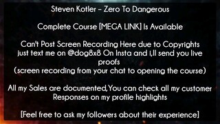 Steven Kotler – Zero To Dangerous Course Download