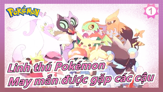 [Linh thú Pokémon] Chương Kalos, thật may mắn được gặp các cậu_1