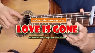 Hướng Dẫn: LOVE IS GONE - SLANDER (Fingerstyle Guitar Tutorial) Easy