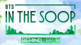 [BEHIND] IN THE SOOP : BTS | SEASON 1 - EPISODE 8