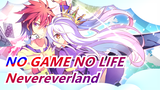 [NO GAME NO LIFE MAD]Nevereverland
