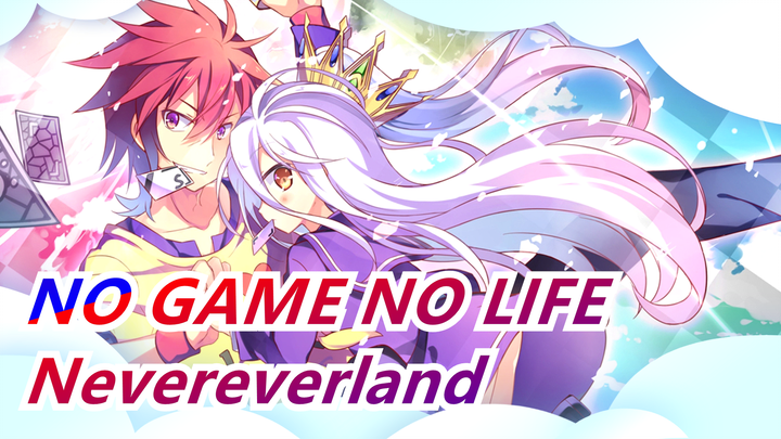[MAD NO GAME NO LIFE] Nevereverland