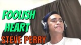 FOOLISH HEART - Steve Perry (Cover by Bryan Magsayo - Online Request)