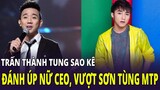 Bất ngờ "đánh úp" công khai sao kê tiền từ thiện, Trấn Thành chính thức vượt Sơn Tùng MTP