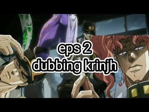 JOJO'S BIZZARE ADVENTURE STARDUST CRUSADER EPS 2 DUB INDO KRINJH