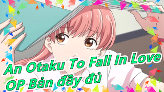 [Thật khó để yêu một Otaku] [tiếng Trung/Nhật/Anh] OP Bản đầy đủ